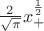 $\frac{2}{\sqrt{\pi}} x_{+}^{\frac{1}{2}}$