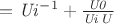 $= {{\it Ui}}^{-1}+{
\frac {{\it U0}}{{\it Ui}\,U}}$