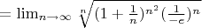 $=\lim _{n\to {\infty}} \sqrt[n]{(1+{\frac{1}{n}})^{n^2}{(\frac{1}{-e})^n}}$
