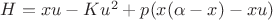 $H = xu - Ku^2 + p(x(\alpha - x) - xu)$