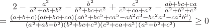 $2-\frac{a^2}{a^2+ab+b^2}-\frac{b^2}{b^2+bc+c^2}+\frac{c^2}{c^2+ca+a^2}-\frac{ab+bc+ca}{a^2+b^2+c^2} \\ =\frac{ (a+b+c)(ab+bc+ca)(ab^5+bc^5+ca^5-ab^2c^3-bc^2a^3-ca^2b^3)}{(a^2+ab+b^2)(b^2+bc+c^2)(c^2+ca+a^2)(a^2+b^2+c^2)} \geq 0$
