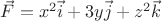 $ \vec F = x^2 \vec i + 3y \vec j + z^2 \vec k$