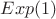 $Exp(1)$