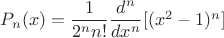 $P_n(x)=\dfrac 1{2^nn!}\dfrac {d^n}{dx^n}[(x^2-1)^n]$