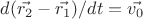 $d(\vec{r_2}-\vec{r_1})/dt = \vec{v_0}$