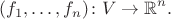 $$(f_1,\ldots , f_n)\colon V\rightarrow \mathbb{R}^{n}.$$
