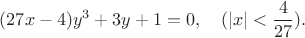 $$(27x-4)y^3+3y+1=0,\quad (|x|<\frac{4}{27}).$$
