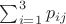 $\sum_{i=1}^3 p_{ij}$