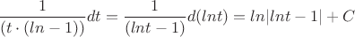 \dfrac{1}{({t}\cdot{(ln-1)})}{dt}=\frac{1}{(lnt-1)}{d(lnt)}={ln| lnt-1|}+{C}