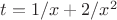 $t=1/x+2/x^2$