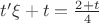 $t'\xi + t=\frac{2+t}{4}$