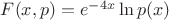 $F(x,p)=e^{-4x} \ln{p(x)}$