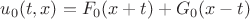 $u_0 (t,x) = F_0 (x+t) + G_0 (x-t)$