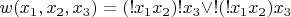 $$
w(x_1, x_2, x_3) = (!x_1x_2)!x_3 \lor !(!x_1x_2)x_3
$$