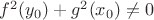 $f^2(y_0)+g^2(x_0)\neq 0$