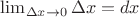 $\lim_{\Delta x\to 0} \Delta x = dx$