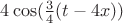 $4 \cos(\frac{3}{4} (t-4x))$
