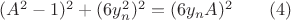 $(A^2-1)^2+(6y_n^2)^2=(6y_n{A})^2\qquad(4)$