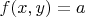 $ f(x,y)=a$