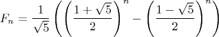 $$
F_n = \frac{1}{\sqrt{5}} \left( \left( \frac{1+\sqrt{5}}{2} \right)^n 
- \left( \frac{1- \sqrt{5}}{2} \right)^n \right)
$$