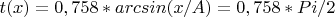 $t(x) = 0,758* arcsin(x/A) = 0,758*Pi/2$