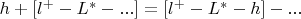 $ h + [l^{+}-L^{*}-...] = [l^{+}-L^{*}-h]-...$