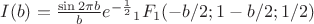 $I(b)=\frac{\sin 2\pi b}b e^{-\frac 1 2} {}_1F_1(-b/2; 1-b/2; 1/2)$