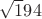 $\sqrt 194$
