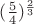 $(\frac {5} {4})^{\frac {2} {3}}$
