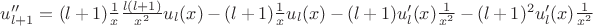 $u''_{l+1} =  (l+1)\frac{1}{x}\frac{l(l+1)}{x^2} u_l(x) - (l+1)\frac{1}{x}u_l(x) - (l+1)u'_l(x) \frac{1}{x^2} - (l+1)^2 u'_l(x) \frac{1}{x^2}  $