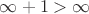 $\infty+1>\infty$