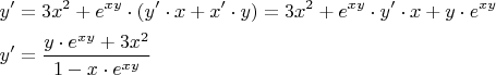 $
\[
\begin{gathered}
  y' = 3x^2  + e^{xy}  \cdot \left( {y' \cdot x + x' \cdot y} \right) = 3x^2  + e^{xy}  \cdot y' \cdot x + y \cdot e^{xy}  \hfill \\
  y' = \frac{{y \cdot e^{xy}  + 3x^2 }}
{{1 - x \cdot e^{xy} }} \hfill \\ 
\end{gathered} 
\]
$
