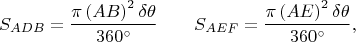 $$S_{ADB} = \dfrac{\pi \left(AB\right)^{2}\delta\theta}{360^{\circ}} \quad \quad S_{AEF} = \dfrac{\pi \left(AE\right)^{2} \delta\theta}{360^{\circ}},$$