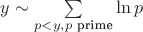 $y \sim \sum\limits_{p < y, p \text{ prime}} \ln p$