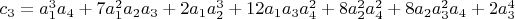 $c_3=a_1^3 a_4+7 a_1^2 a_2 a_3+2 a_1 a_2^3+ 12 a_1 a_3 a_4^2+8 a_2^2 a_4^2+8 a_2 a_3^2 a_4+2 a_3^4$