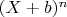$(X+b)^n$