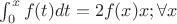 $\int_{0}^{x} f(t)dt=2f(x)x; \forall x$
