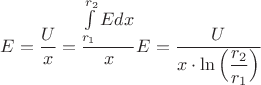 $E=\dfrac{U}{x}=\dfrac{\int\limits_{r_{1}}^{r_{2}} E dx}{x}\Rightrarrow E=\dfrac{U}{x \cdot \ln{\Big(\dfrac{r_{2}}{r_{1}}\Big)}}$