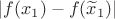 $|f(x_1)-f(\widetilde x_1)|$
