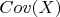 $Cov(X)$