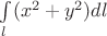 $\int\limits_{l} (x^2+y^2)dl$