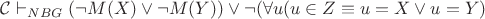 $\mathcal{C} \vdash_{NBG} (\neg M(X) \vee \neg M(Y)) \vee \neg (\forall u(u \in Z \equiv u = X \vee u = Y) $