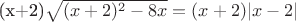 (x+2)\sqrt{(x+2)^2-8x}=(x+2)|x-2|