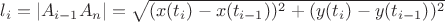 $\[
l_i  = |A_{i - 1} A_n | = \sqrt {(x(t_i )^{}  - x(t_{i - 1} )^{} )^2  + (y(t_i )^{}  - y(t_{i - 1} )^{} )^2 } 
\]
$
