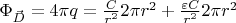 $\[{\Phi _{\vec D}} = 4\pi q = \frac{C}{{{r^2}}}2\pi {r^2} + \frac{{\varepsilon C}}{{{r^2}}}2\pi {r^2}\]$