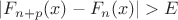 $|F_{n+p}(x) - F_{n}(x)| > E$