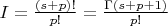 $I = \frac{(s+p)!}{p!} = \frac{\Gamma(s+p+1)}{p!}$