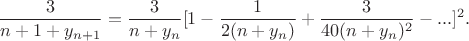 $$\frac{3}{n+1+y_{n+1}}=\frac{3}{n+y_n}[1-\frac{1}{2(n+y_n)}+\frac{3}{40(n+y_n)^2}-...]^2.$$