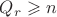$Q_r\geqslant n$