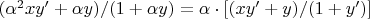 $(\alpha^{2}xy'+\alpha y)/(1+\alpha y)=\alpha \cdot [(xy'+y)/(1+y')]